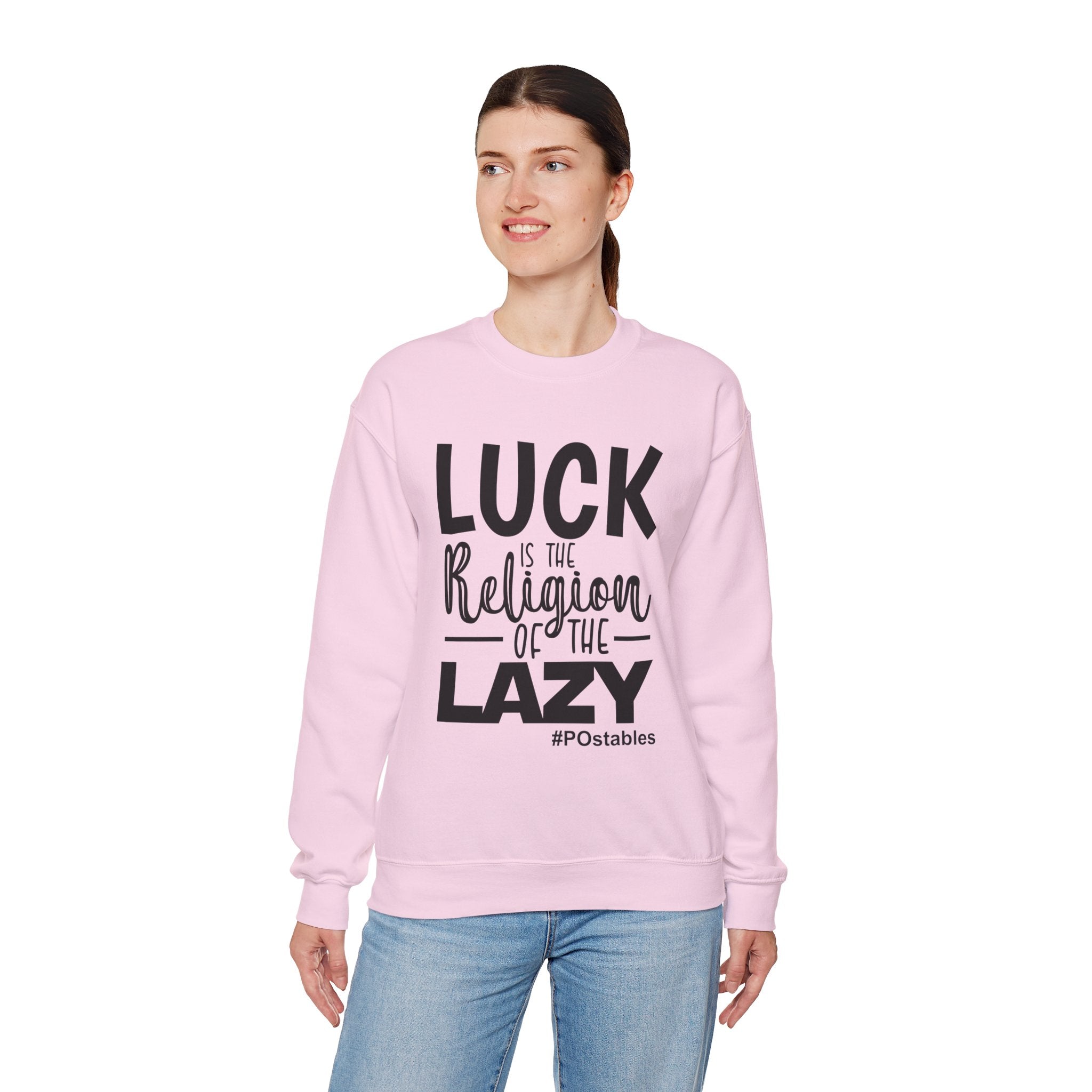 Luck is the Religion of the Lazy Unisex Sweatshirt