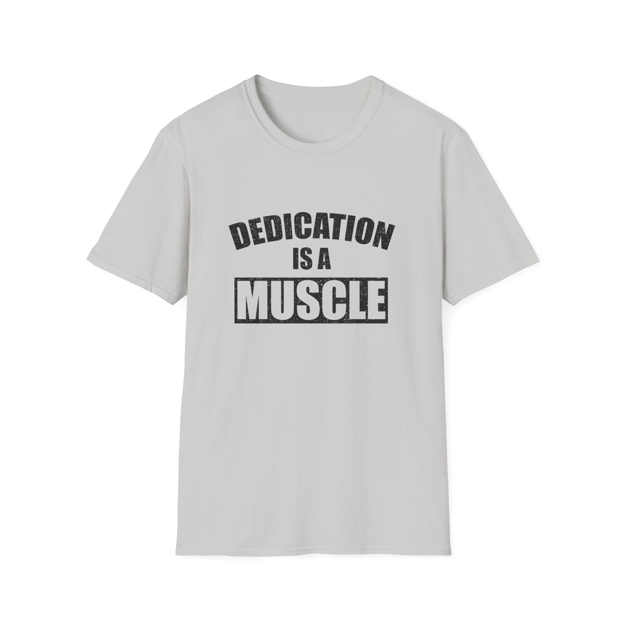 Dedication Is a Muscle Unisex Shirt