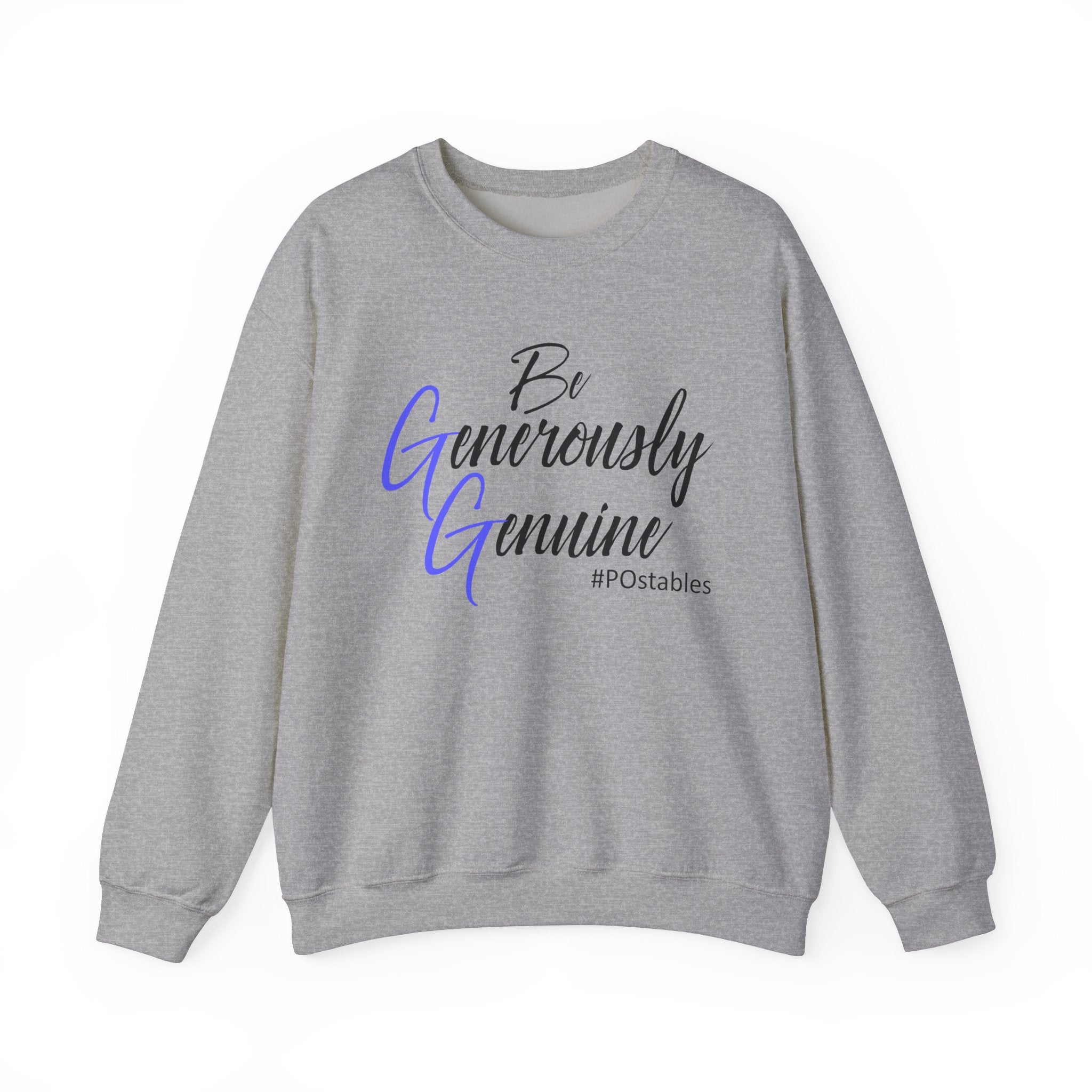 Be Generously Genuine Unisex Sweatshirt