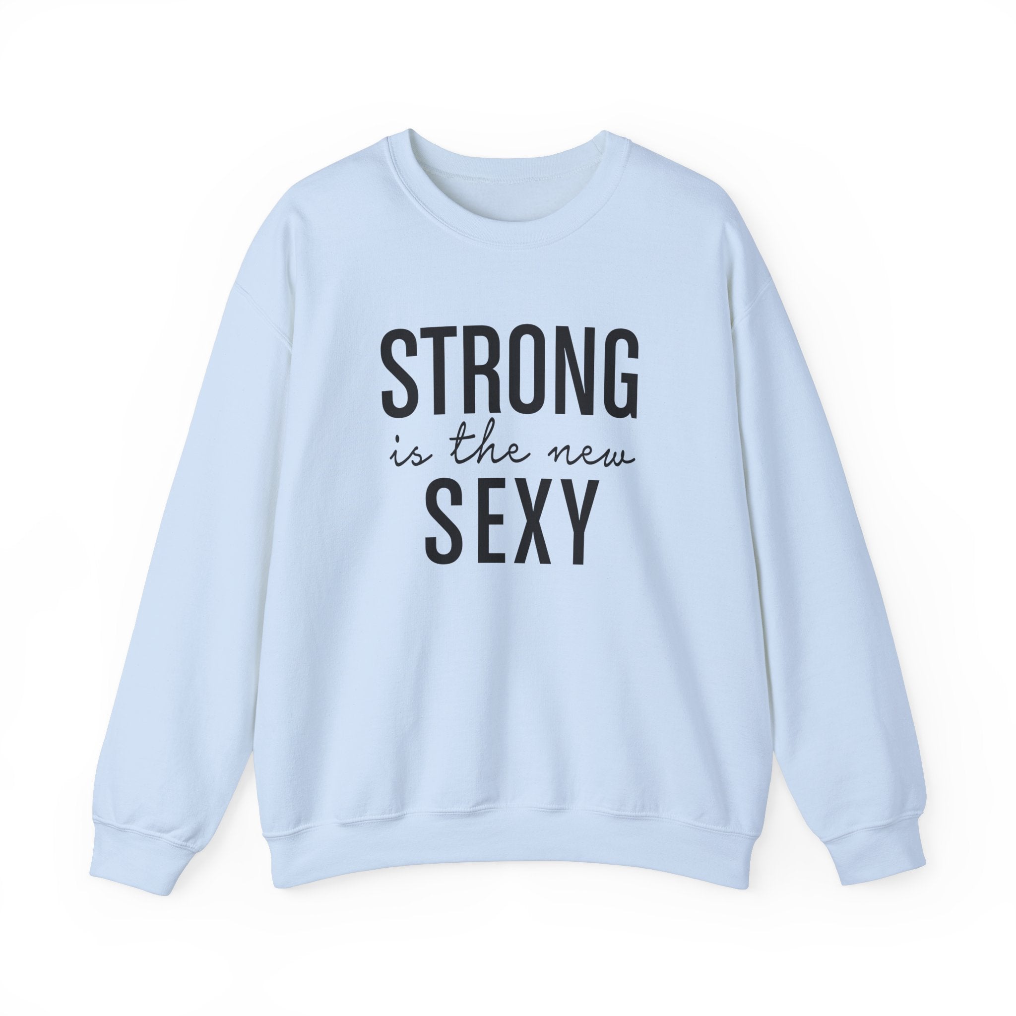 Strong is the New Sexy Sweatshirt - Unisex Heavy Blend™ Crewneck