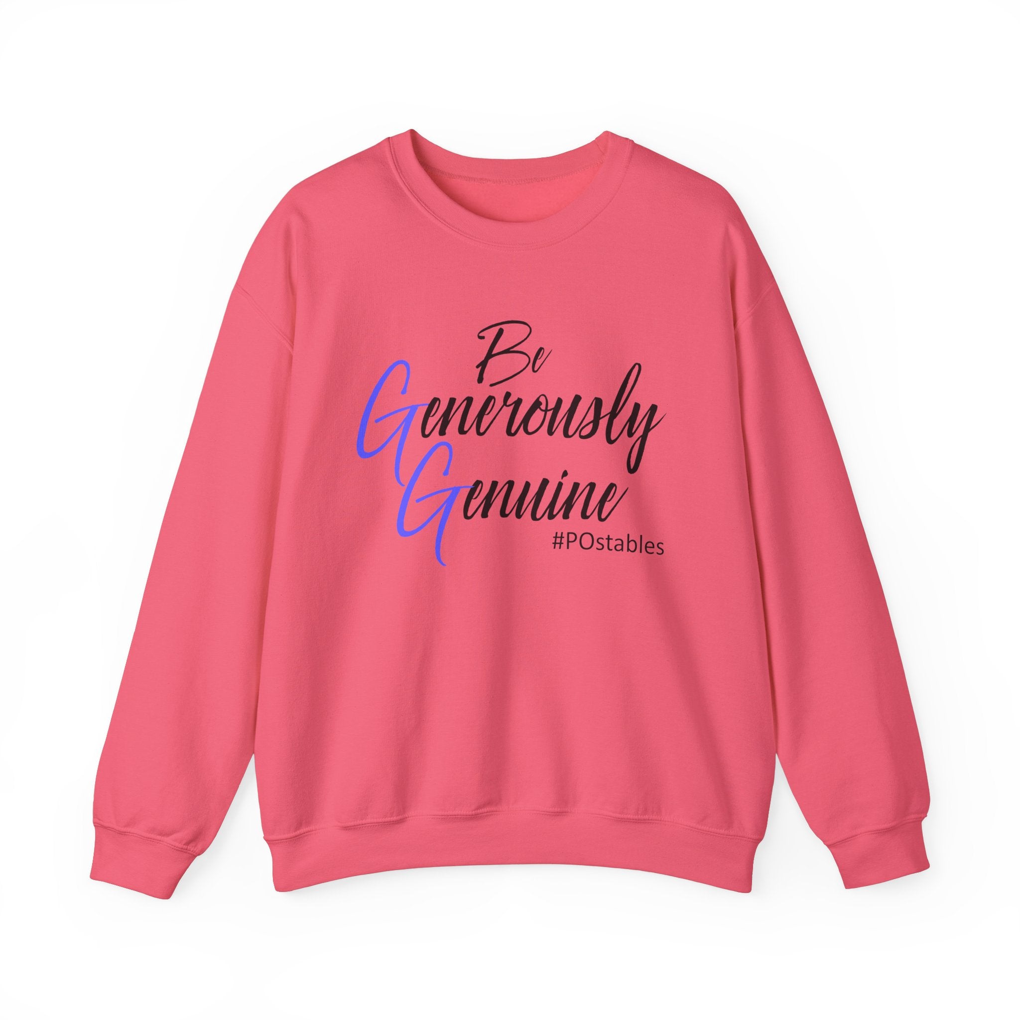 Be Generously Genuine Unisex Sweatshirt