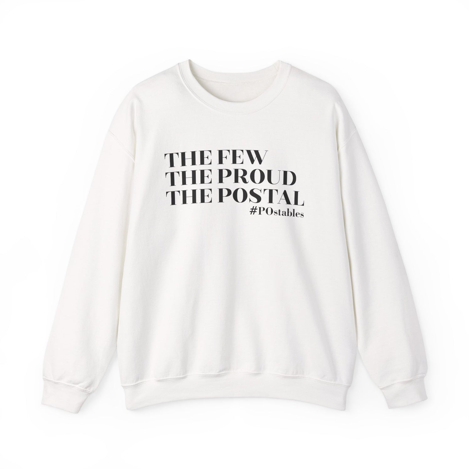 The Few The Proud The Postal Unisex Sweatshirt