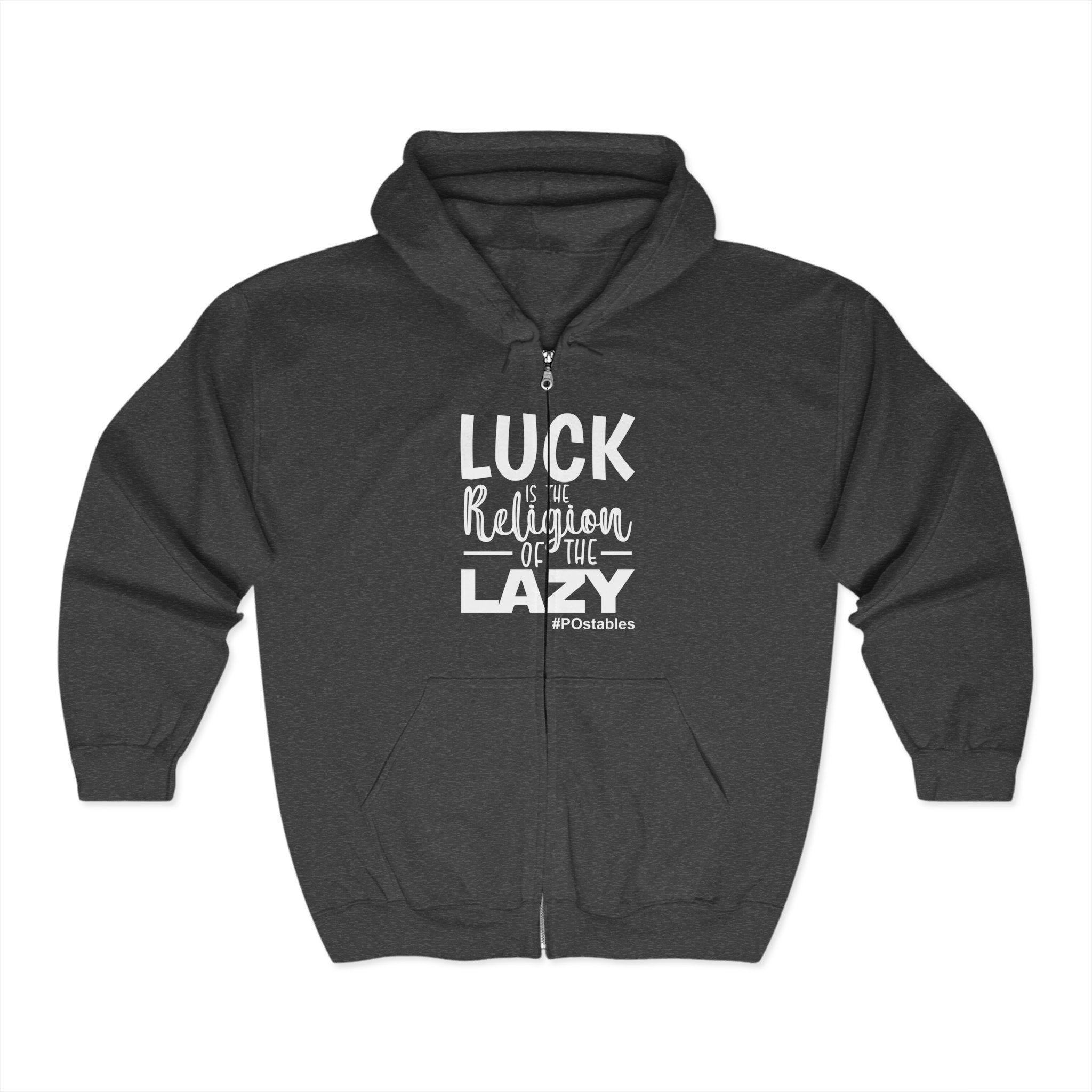 Luck is the Religion of the Lazy Unisex Zip Hoodie