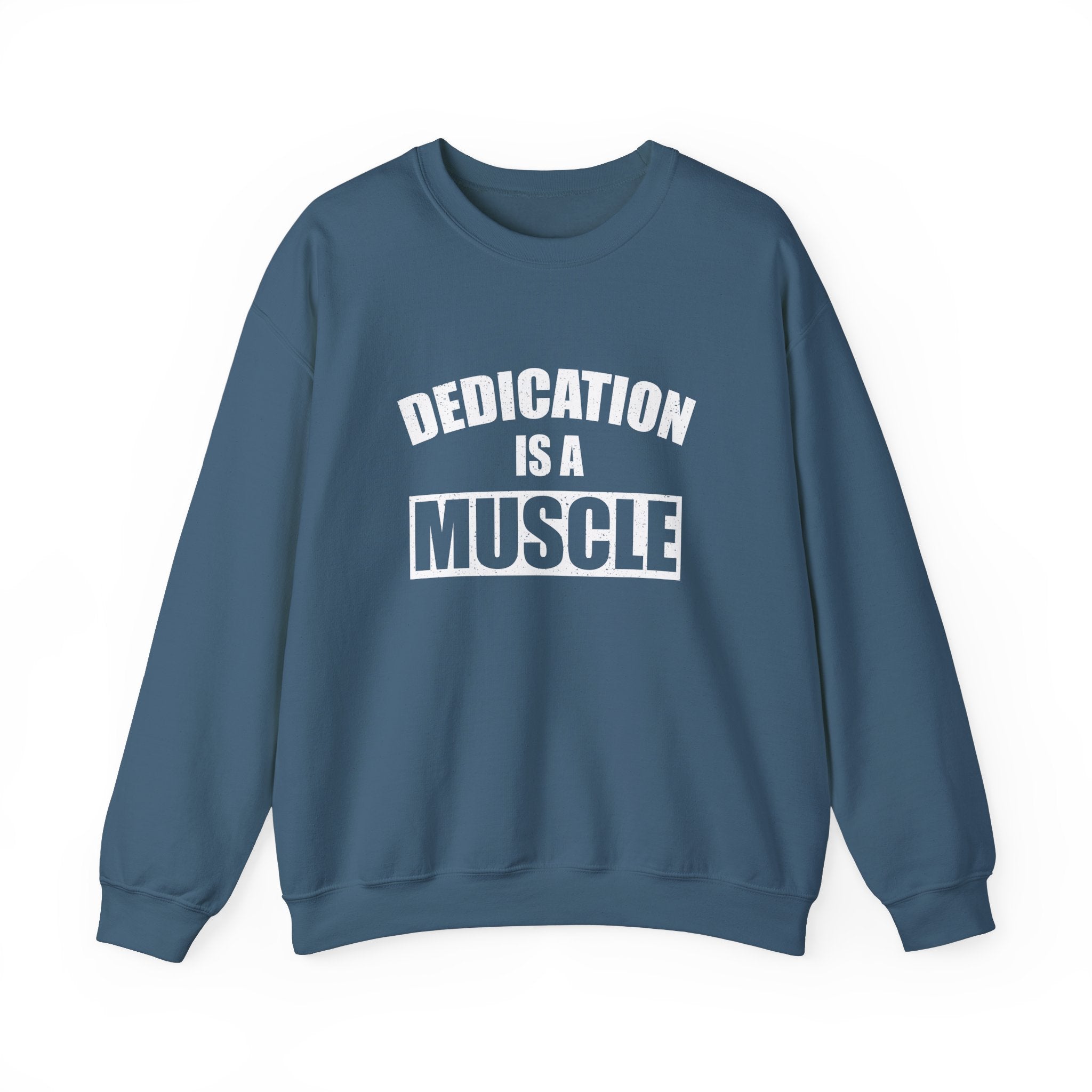 Dedication is a Muscle Unisex Sweatshirt