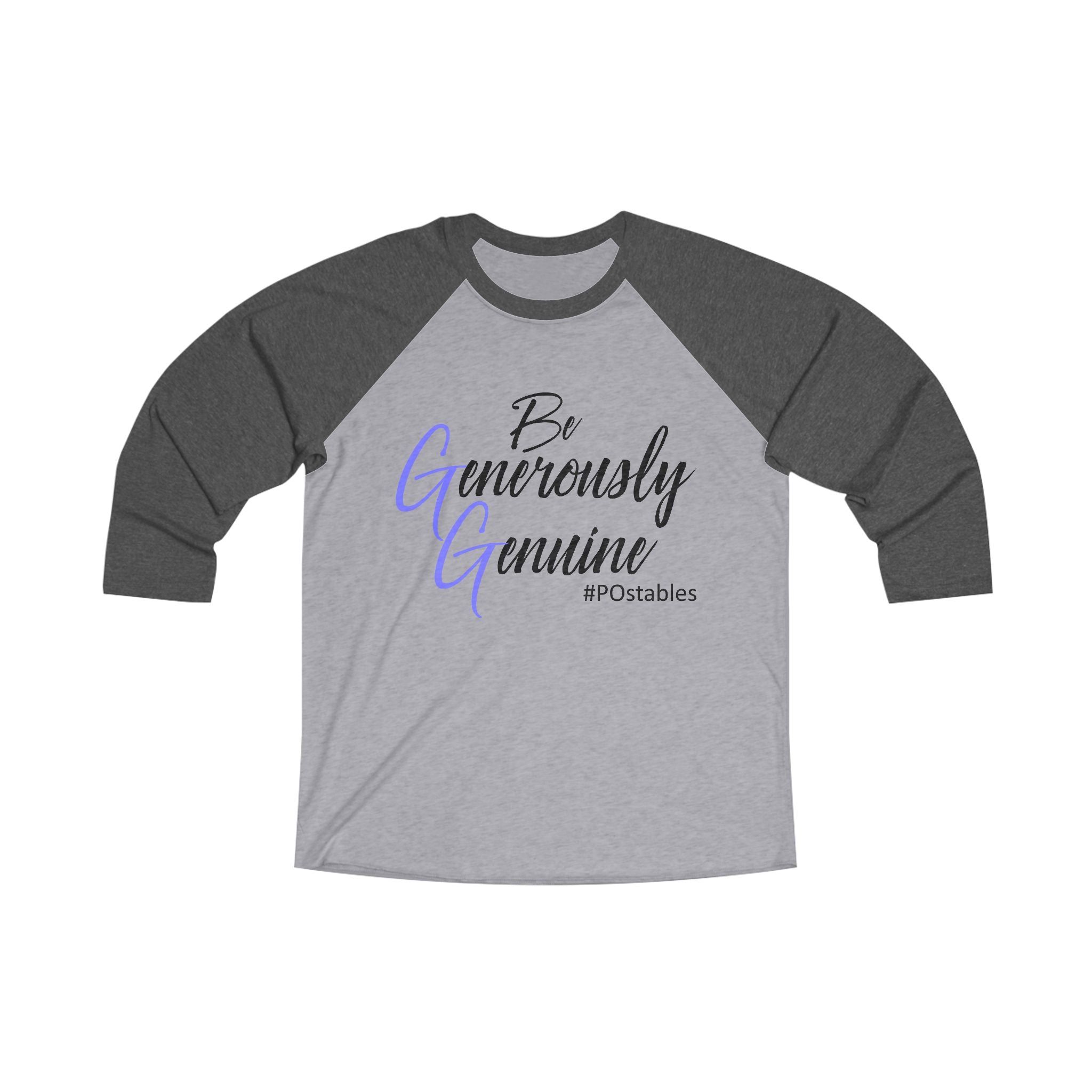 Be Generously Genuine Unisex Tri-Blend Raglan Tee - Inspirational Quote Shirt