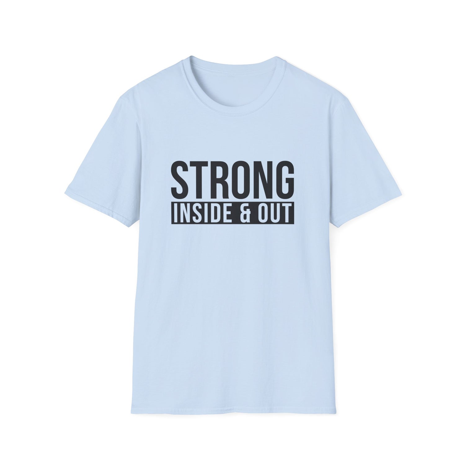 Strong Inside & Out Unisex Shirt