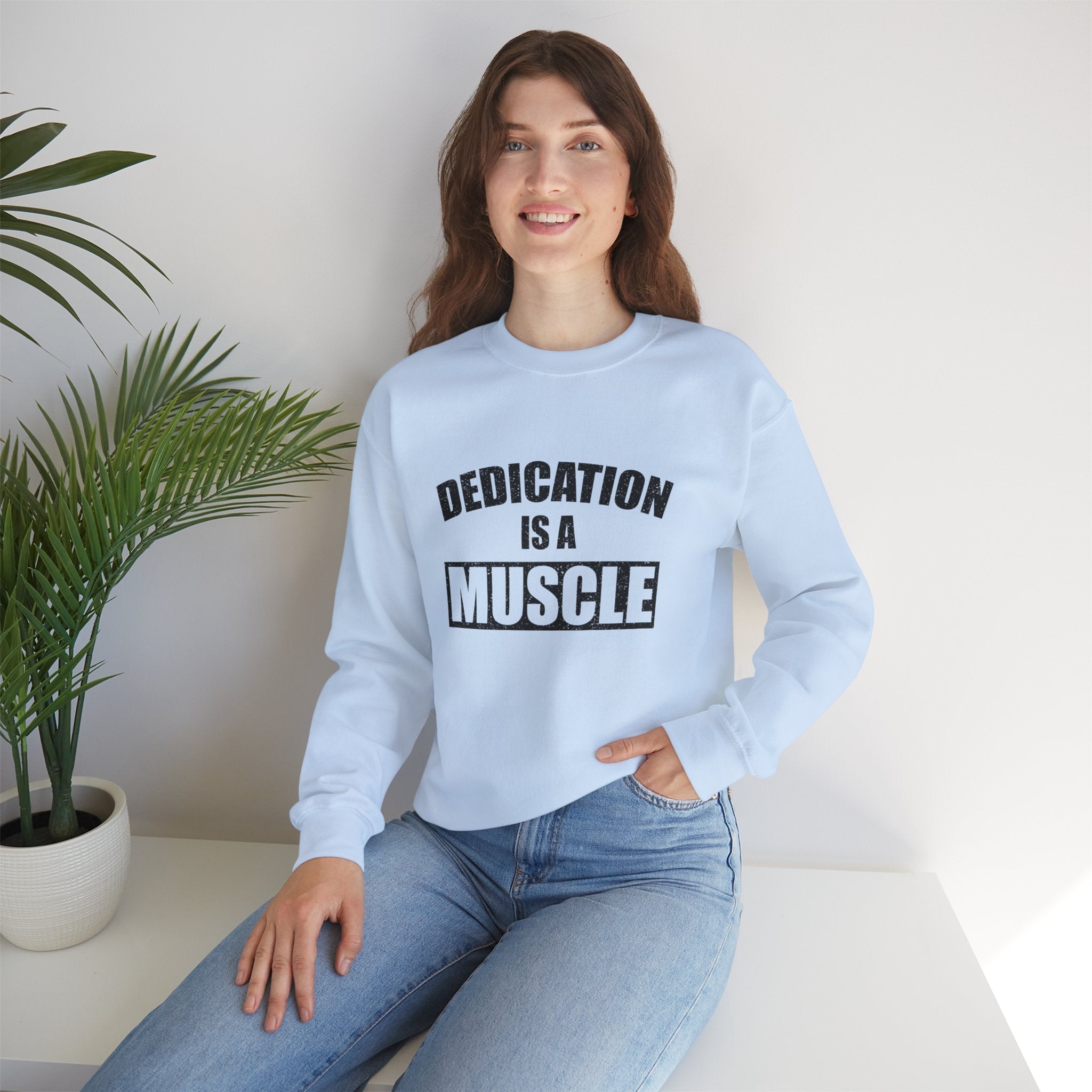 Dedication is a Muscle Unisex Sweatshirt