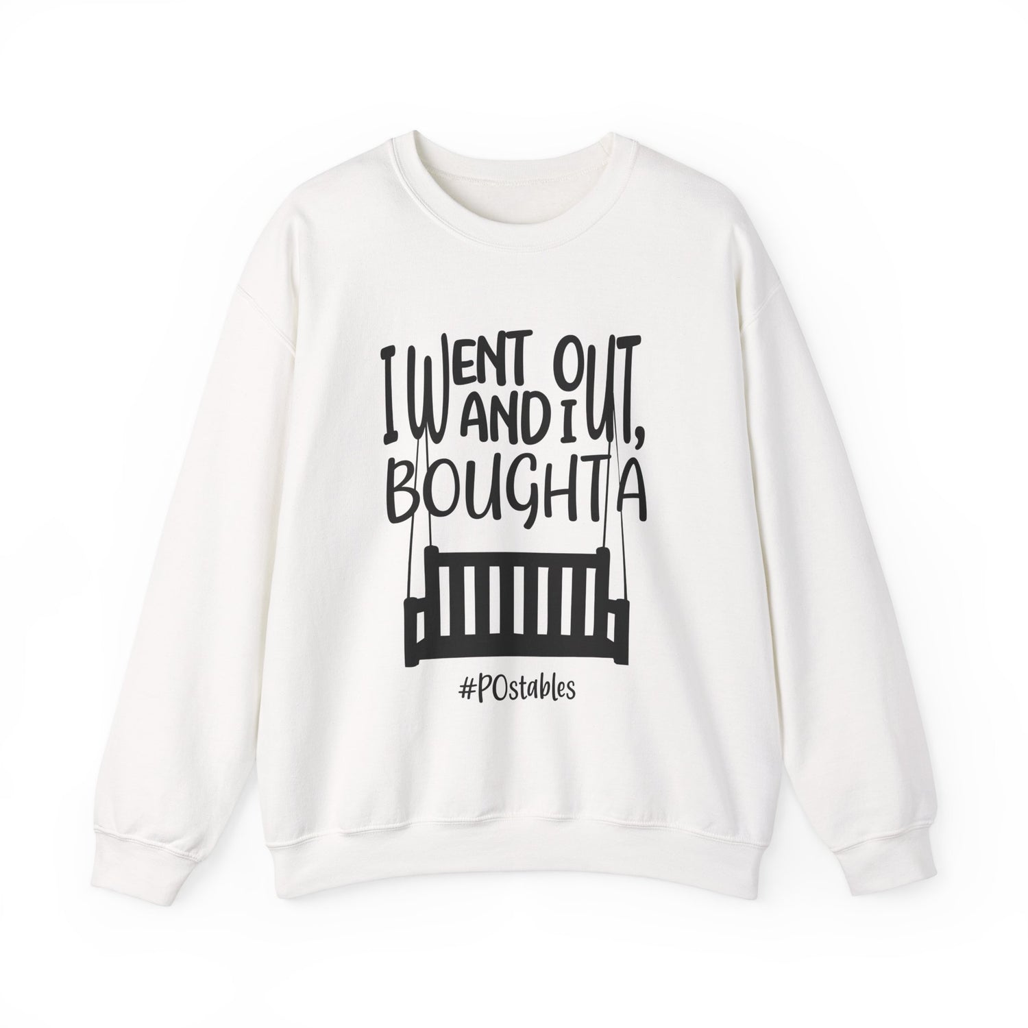 I Went Out and I Bought a Porch Unisex Sweatshirt