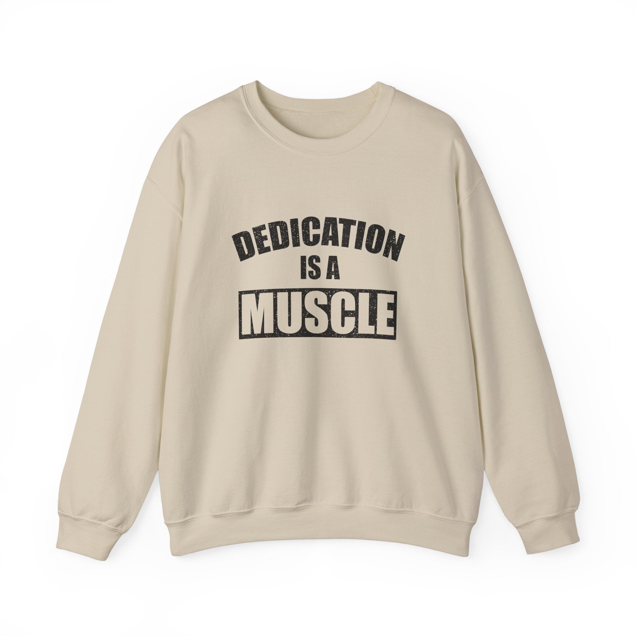 Dedication is a Muscle Unisex Sweatshirt