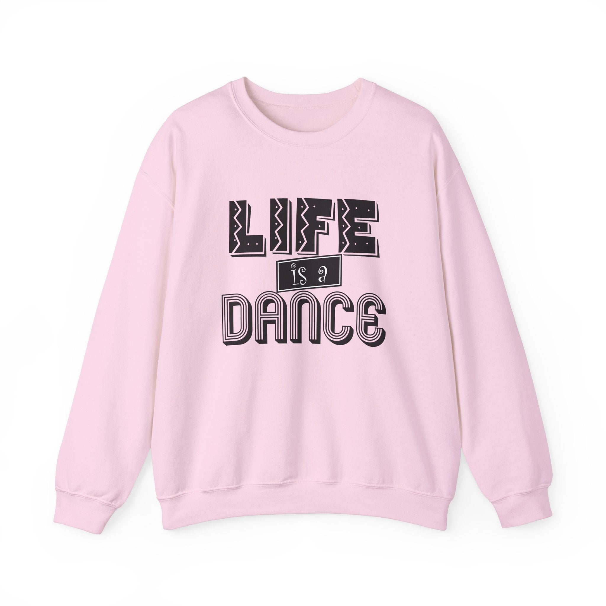 Life is a Dance Unisex Sweatshirt