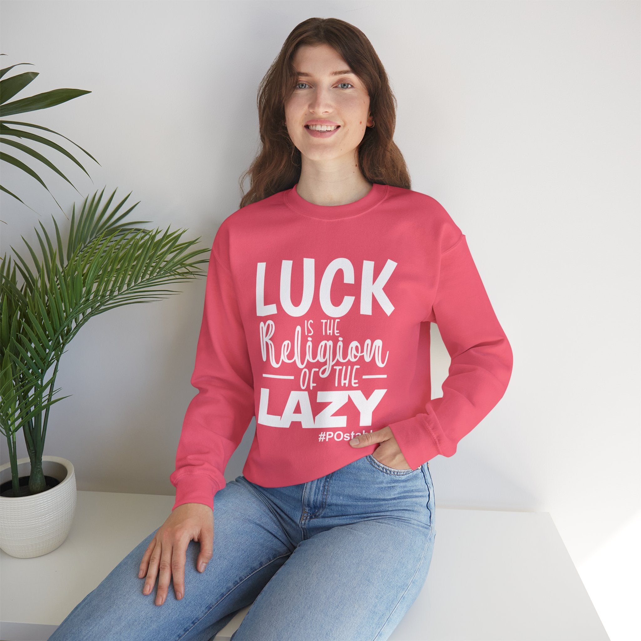 Luck is the Religion of the Lazy Unisex Sweatshirt