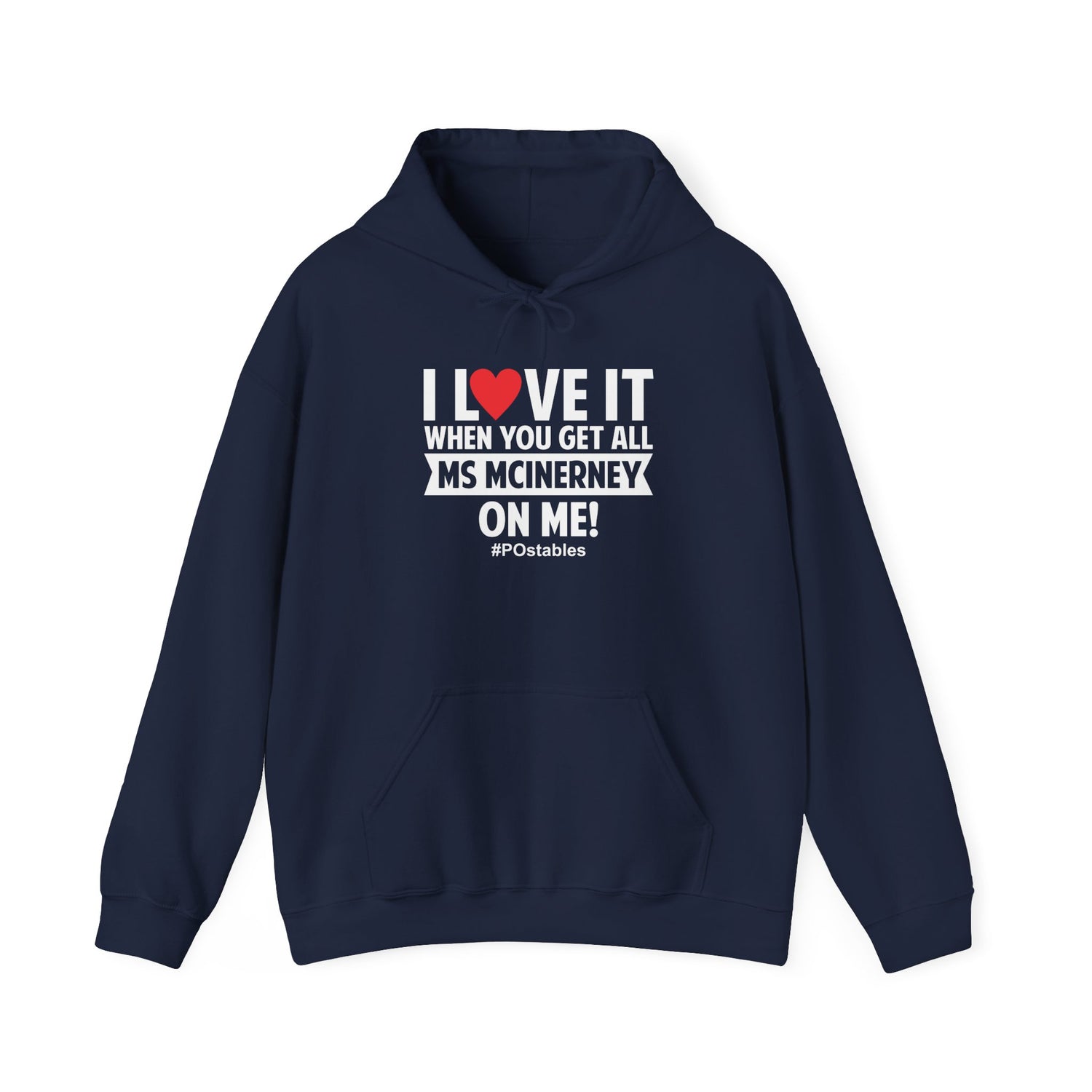 I Love It When You Get All Ms Mcinerney On Me Unisex Hoodie