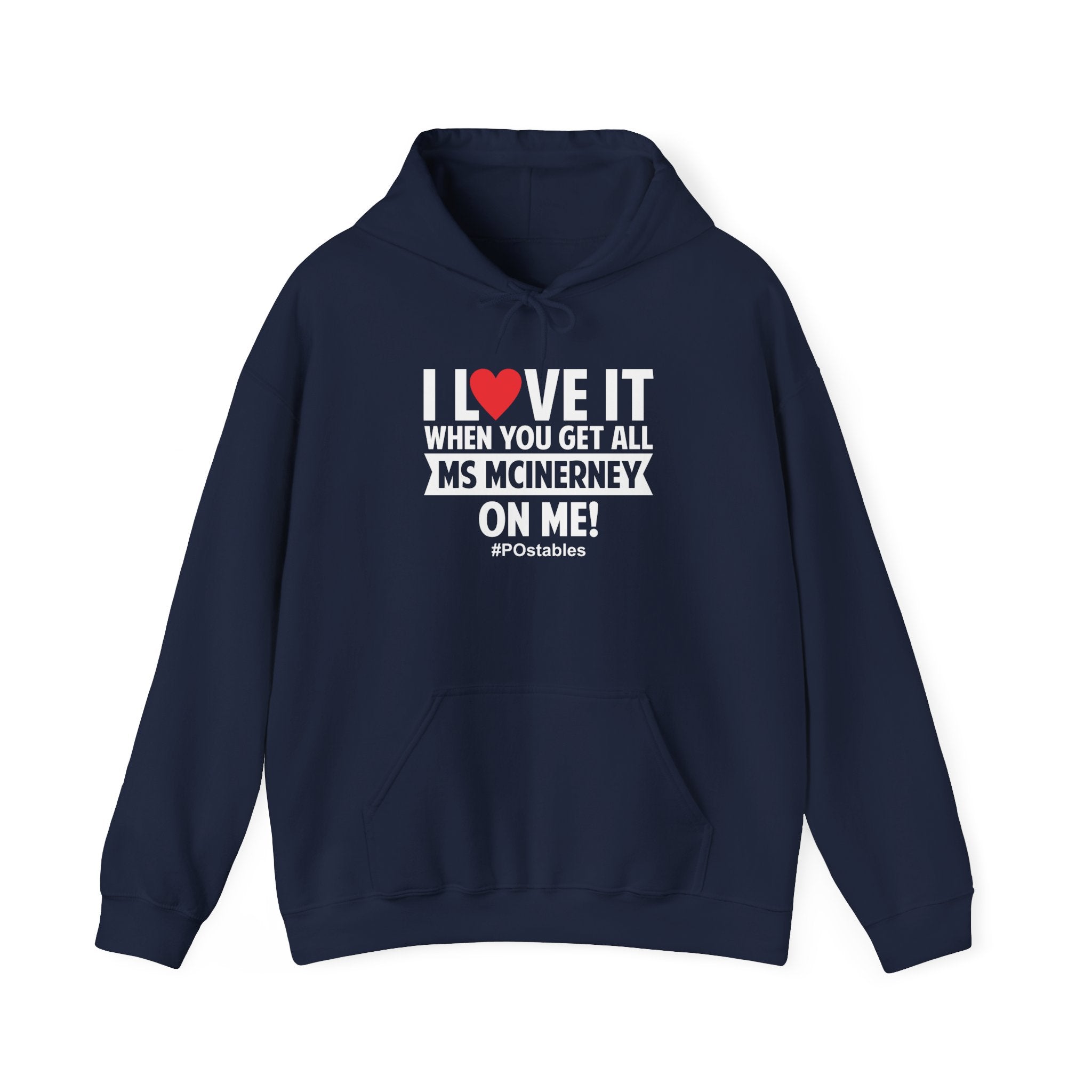I Love It When You Get All Ms Mcinerney On Me Unisex Hoodie