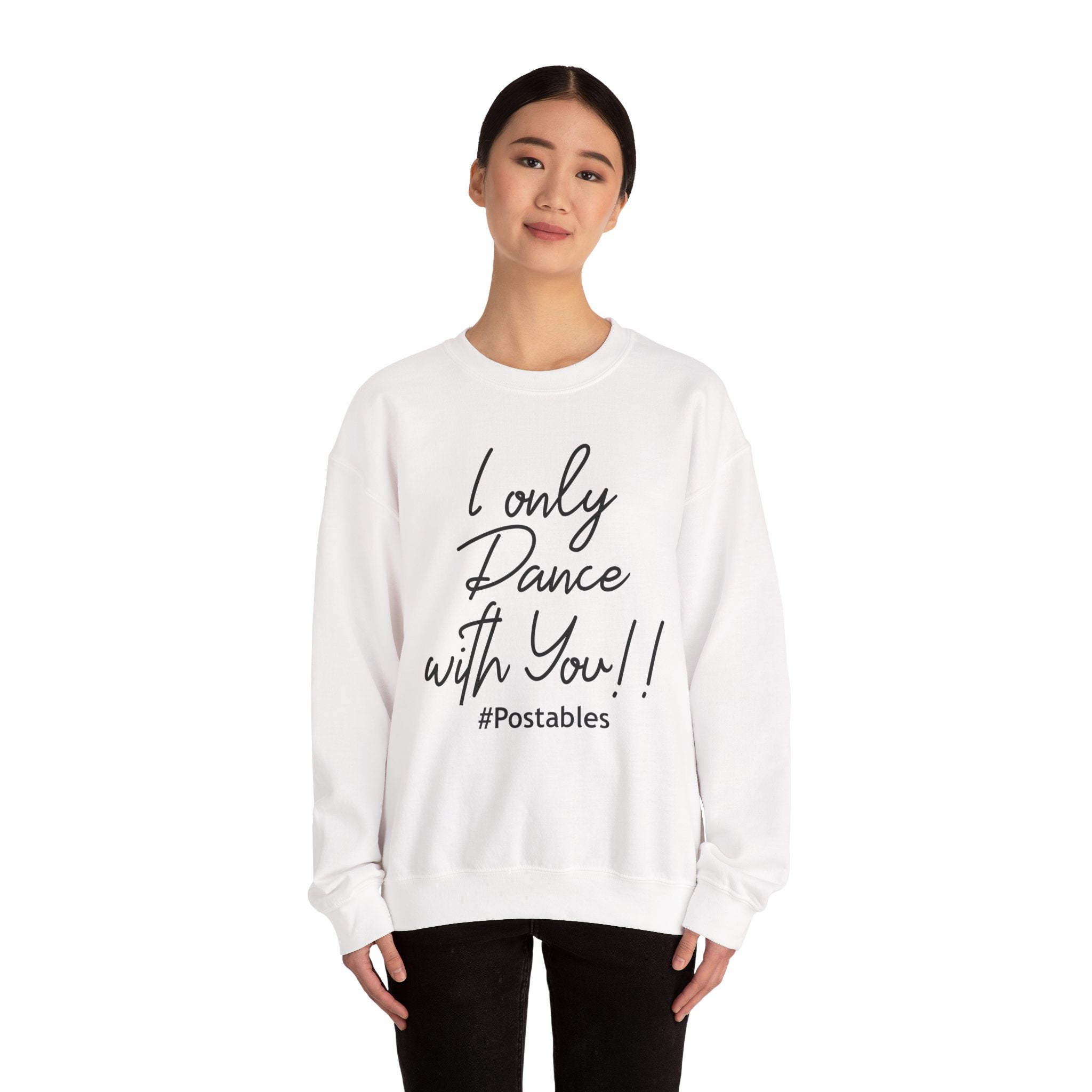 I Only Dance with You Unisex Sweatshirt