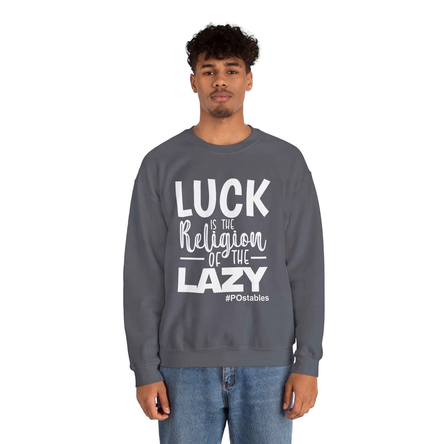 Luck is the Religion of the Lazy Unisex Sweatshirt