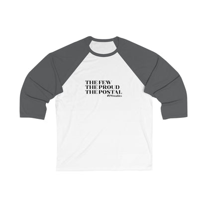 The Few, The Proud, The Postal Unisex 3/4 Sleeve Baseball Tee