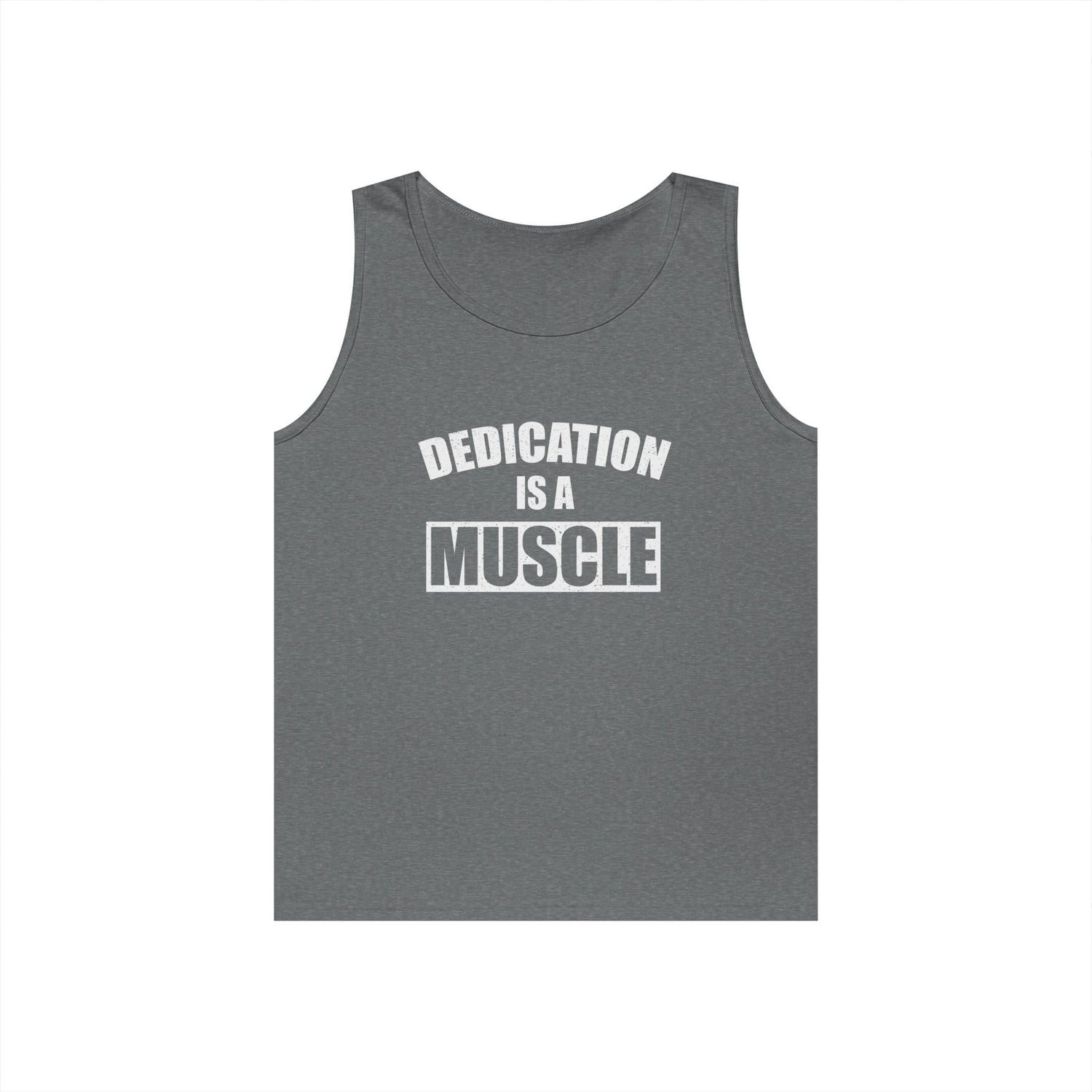 Dedication is a Muscle Unisex Tank Top