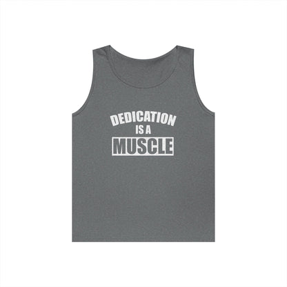 Dedication is a Muscle Unisex Tank Top