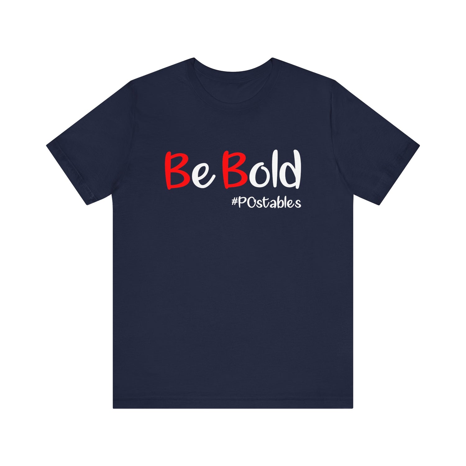 Be Bold Unisex Shirt