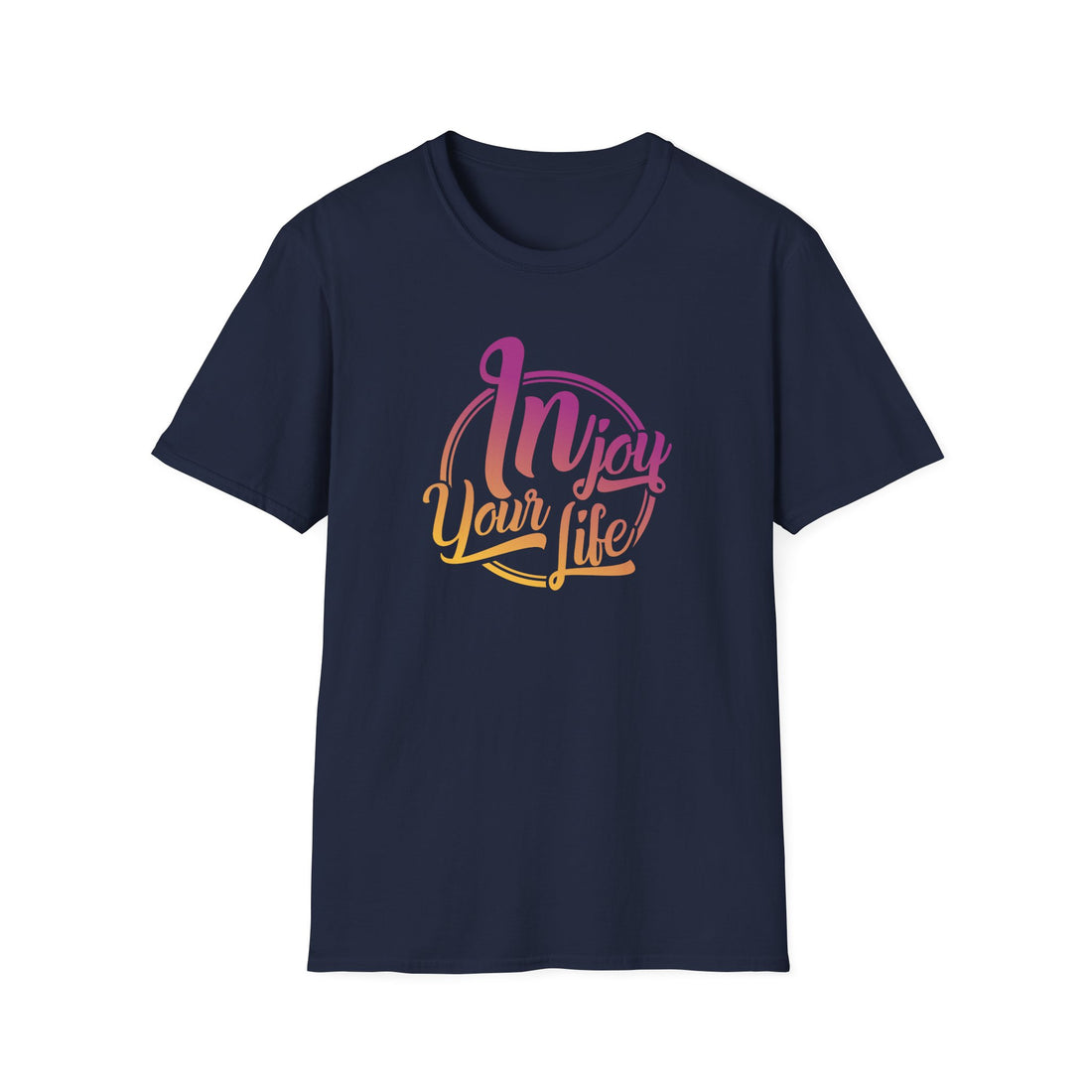 Injoy Your Life Unisex Shirt