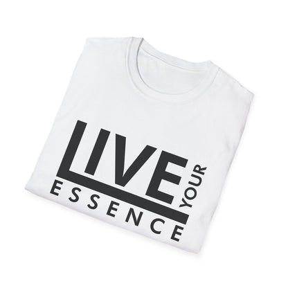 Live Your Essence Unisex Shirt
