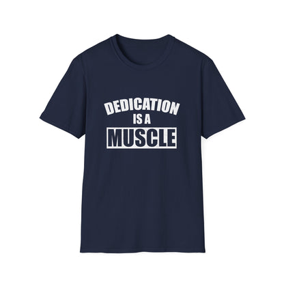 Dedication Is a Muscle Unisex Shirt