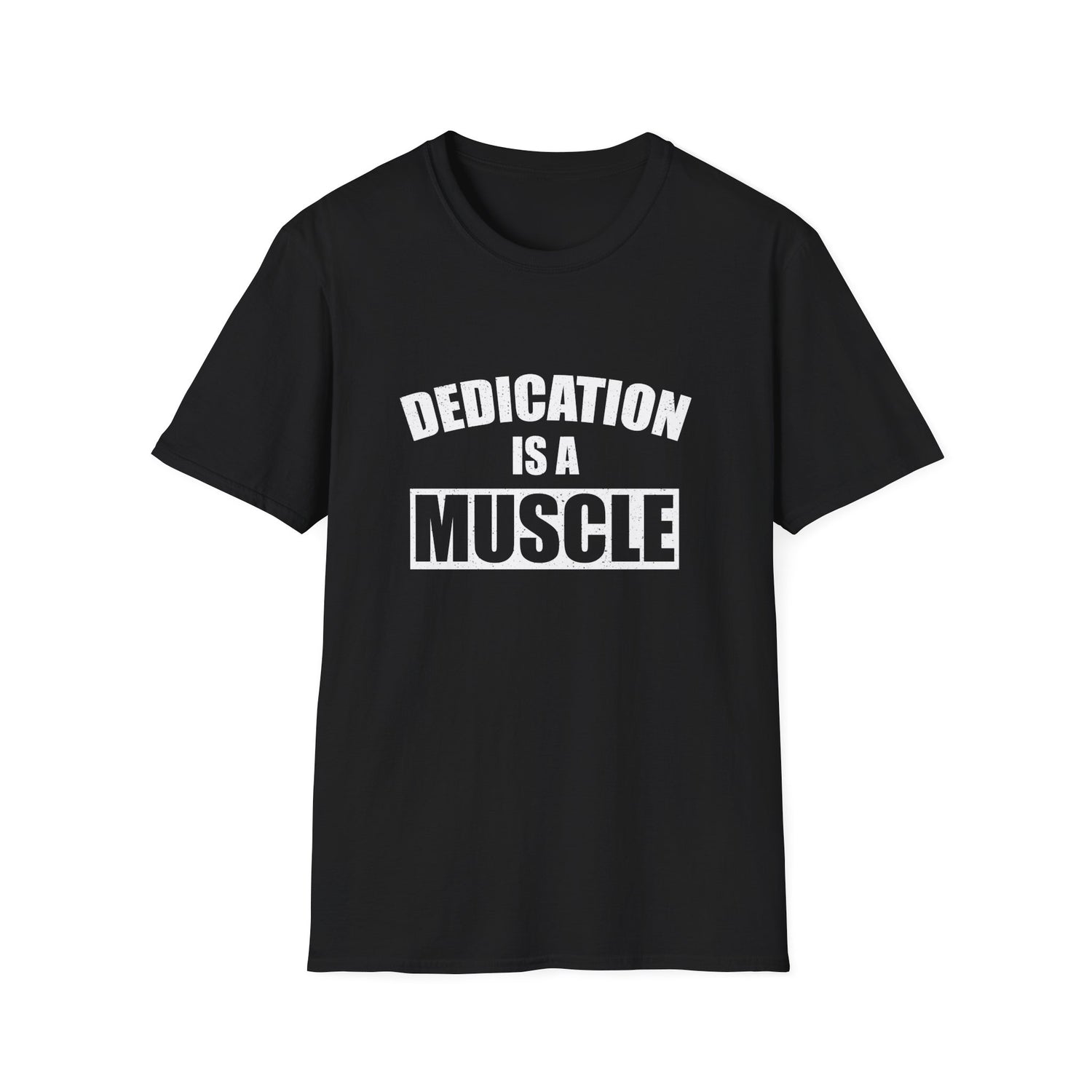 Dedication Is a Muscle Unisex Shirt