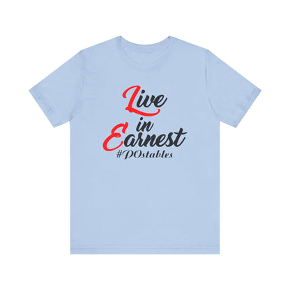 Live in Earnest Unisex Shirt