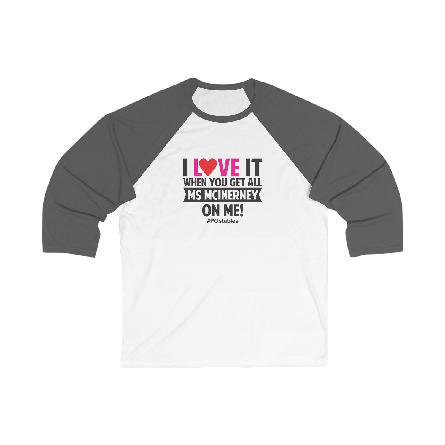 I Love It When You Get All Ms McInerney On Me Unisex Baseball Shirt
