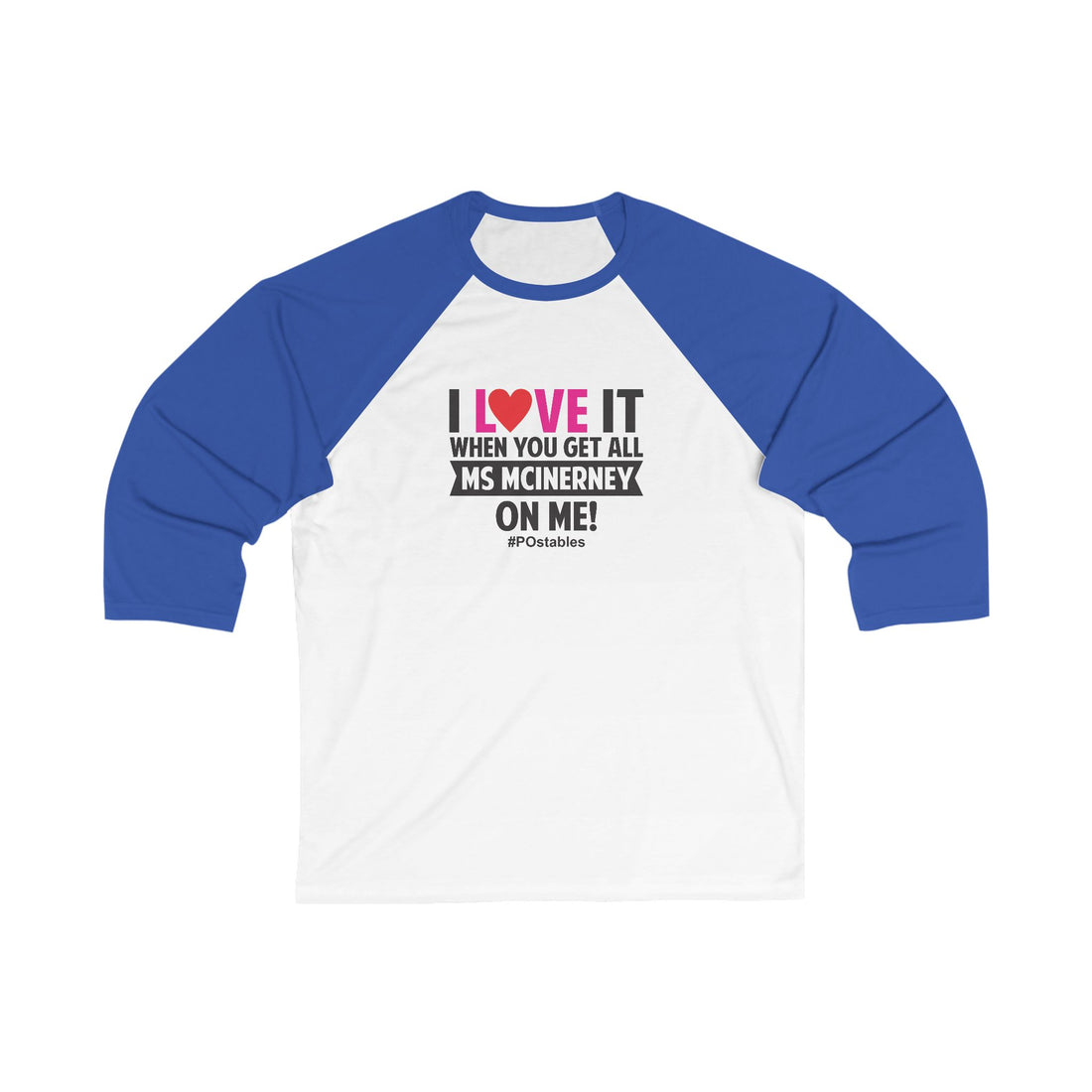 I Love It When You Get All Ms McInerney On Me Unisex Baseball Shirt