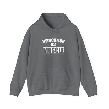 Dedication is a Muscle Unisex Hoodie