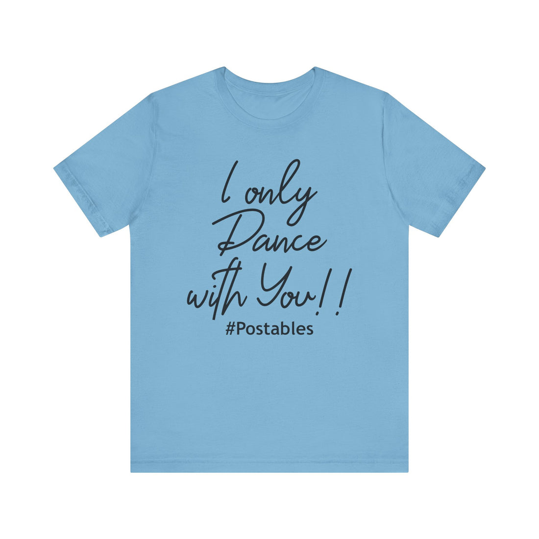 I Only Dance with You Unisex Shirt