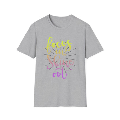 Focus In, Shine Out Unisex Shirt