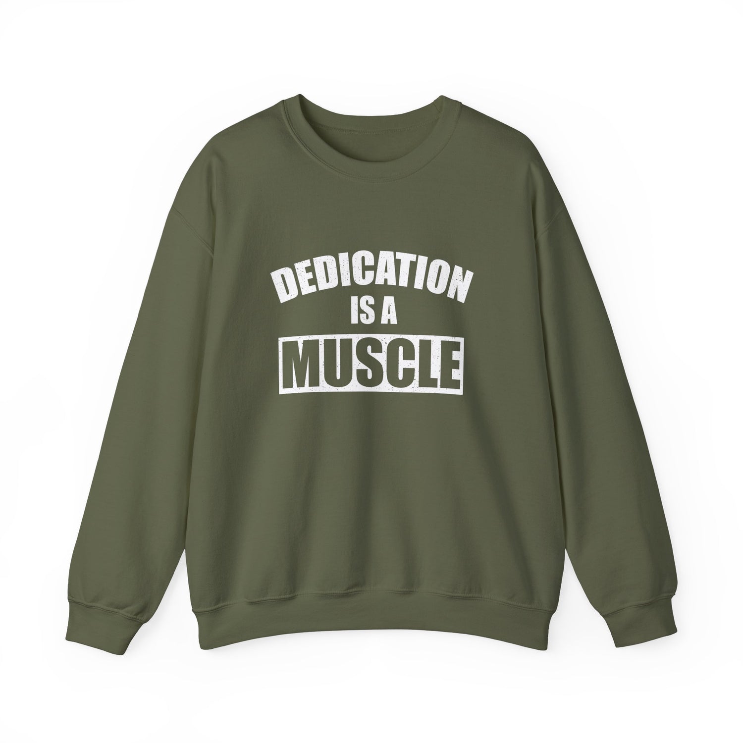 Dedication is a Muscle Unisex Sweatshirt