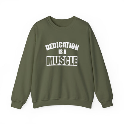Dedication is a Muscle Unisex Sweatshirt