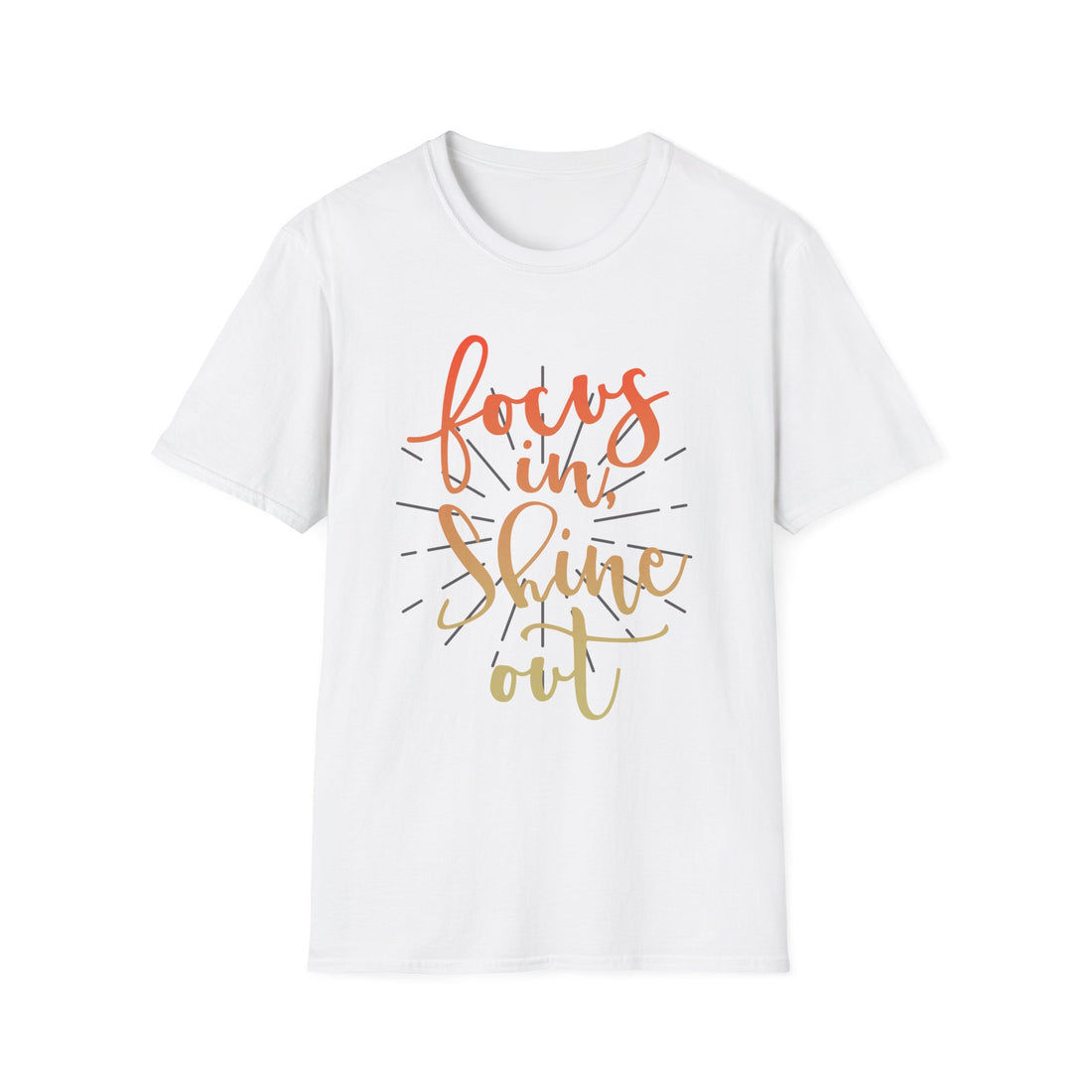 Focus In, Shine Out Unisex Shirt
