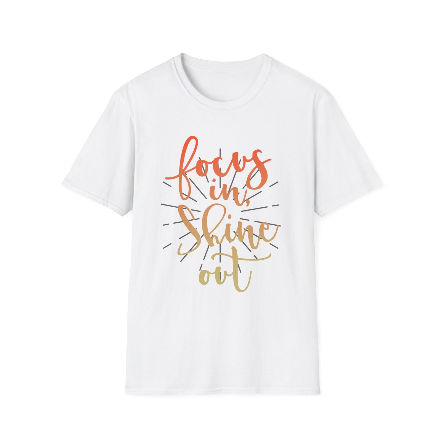Focus In, Shine Out Unisex Shirt