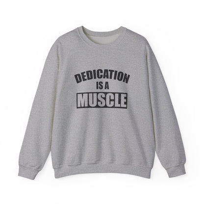 Dedication is a Muscle Unisex Sweatshirt
