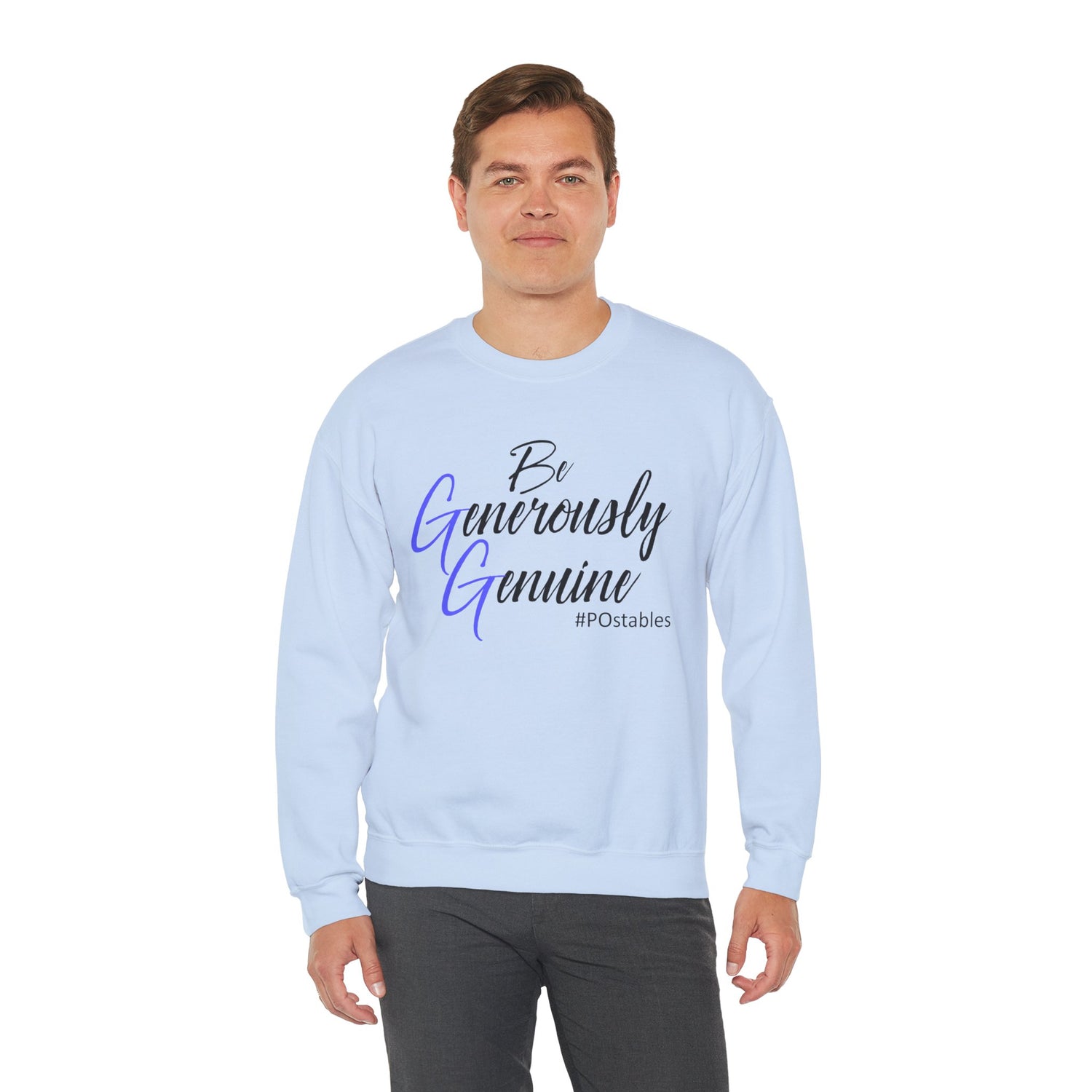 Be Generously Genuine Unisex Sweatshirt
