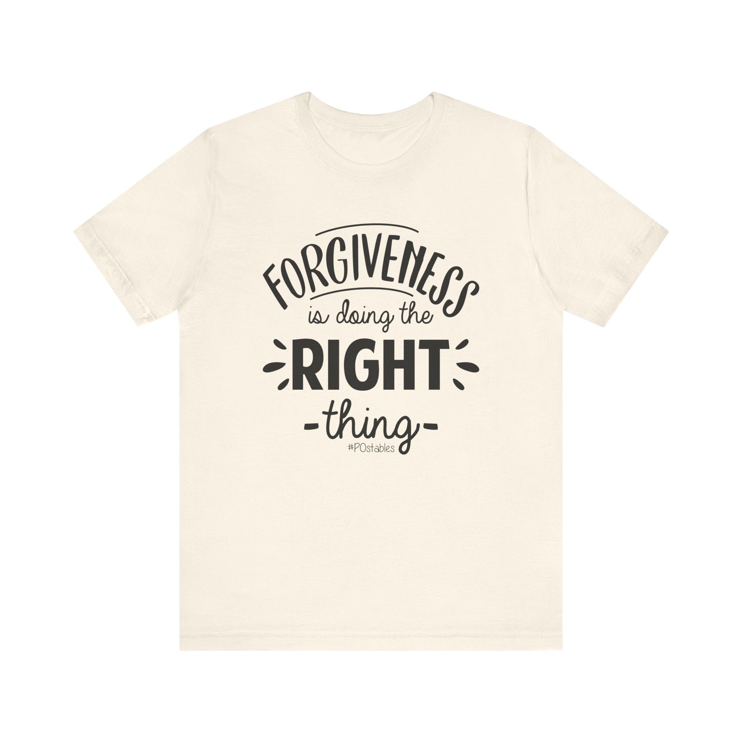 Forgiveness is Doing the Right Thing Unisex Shirt