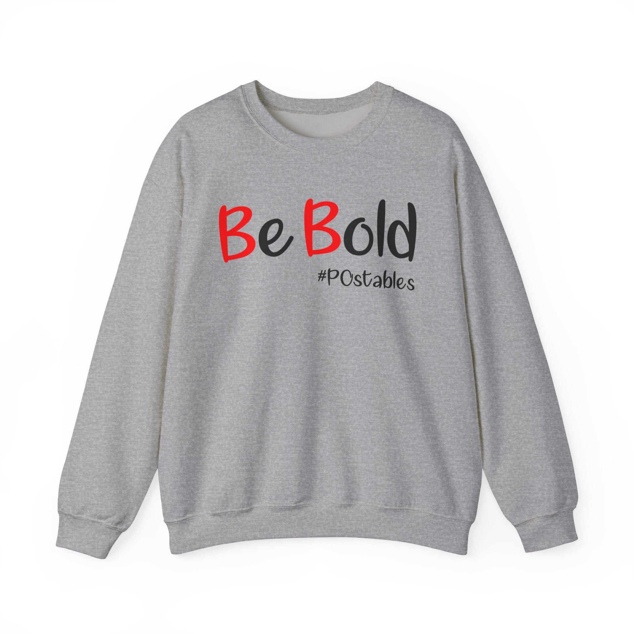Be Bold Unisex Sweatshirt