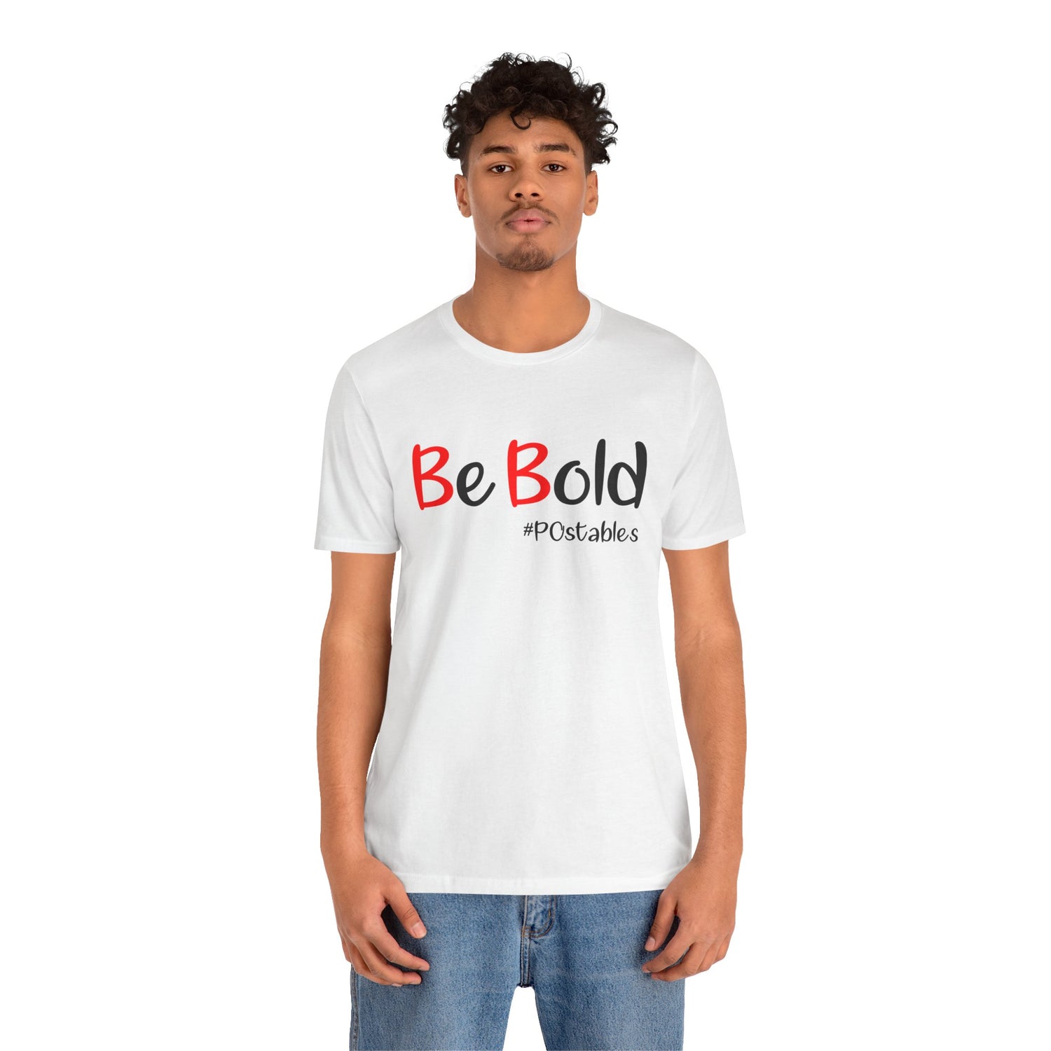 Be Bold Unisex Shirt