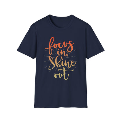 Focus In, Shine Out Unisex Shirt
