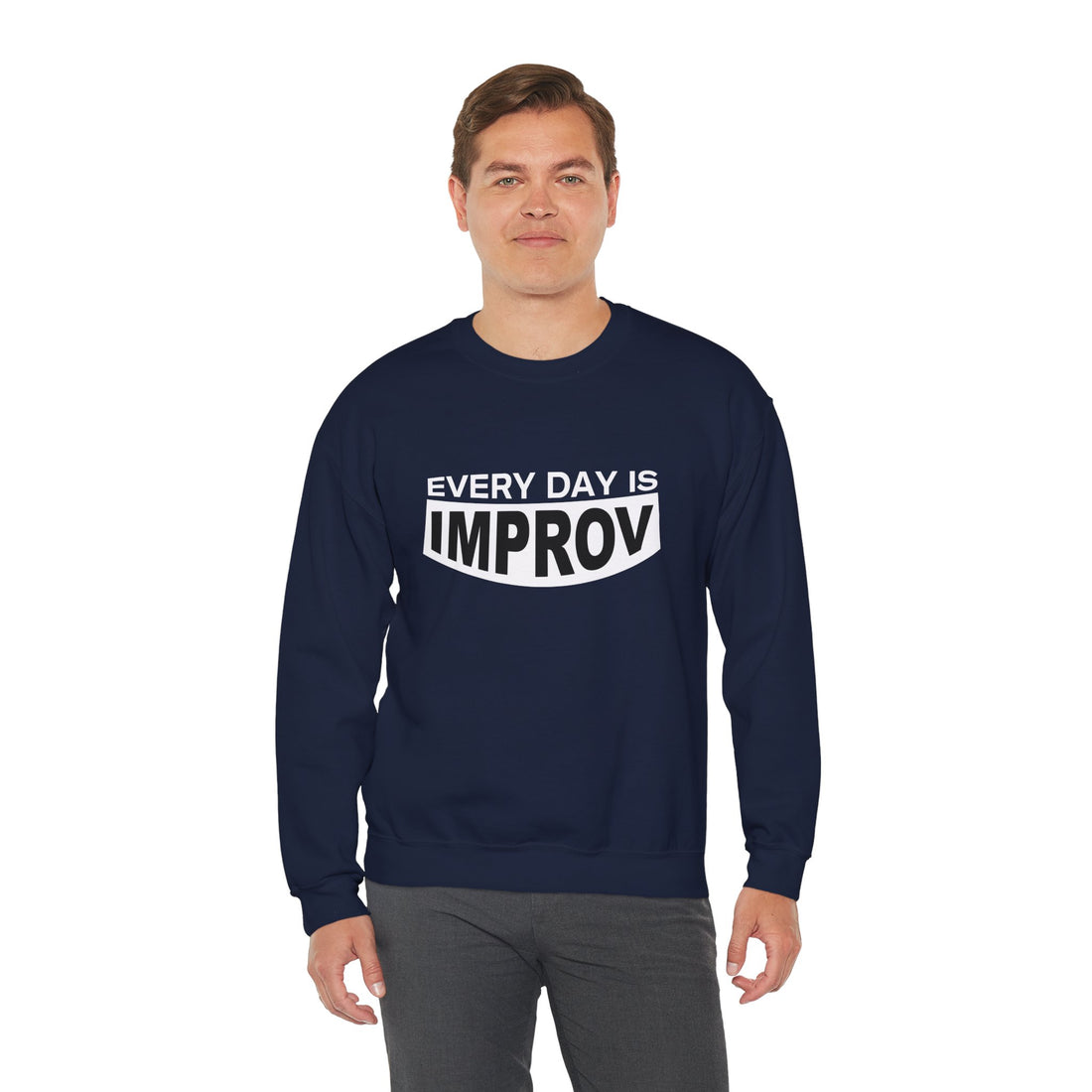 Every Day is Improv Unisex Sweatshirt