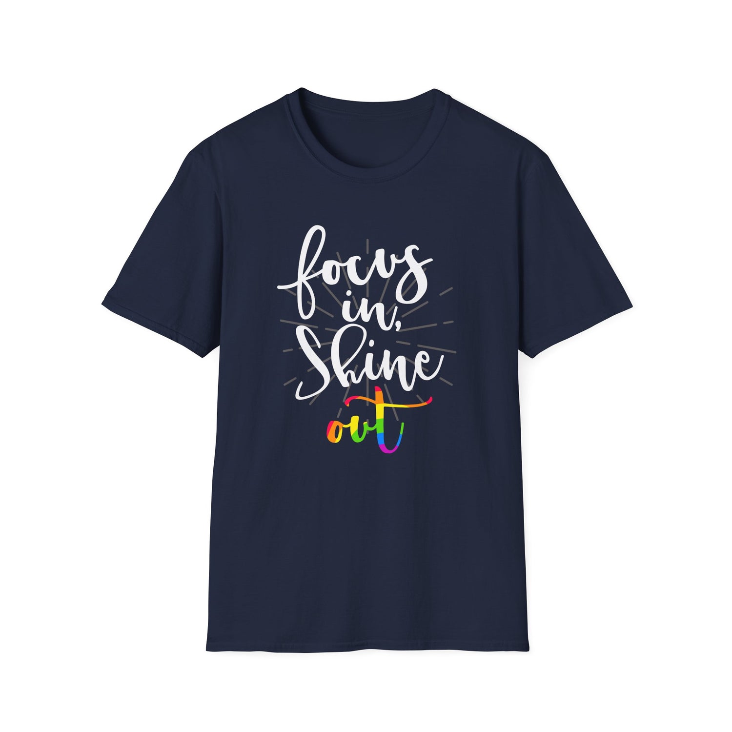 Focus in, Shine Out Unisex Shirt