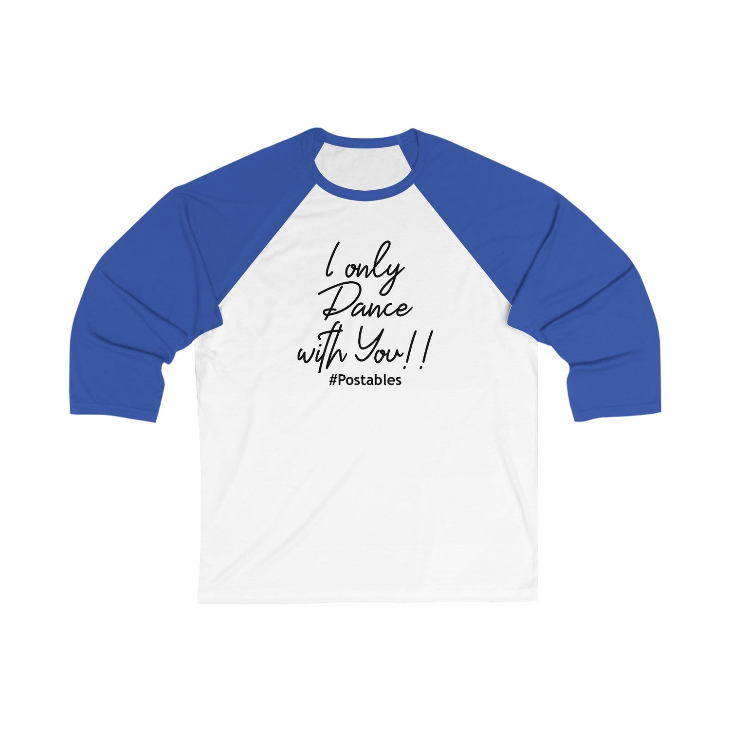 Unisex 3/4 Sleeve Baseball Tee - &quot;I Only Dance with You!&quot; 