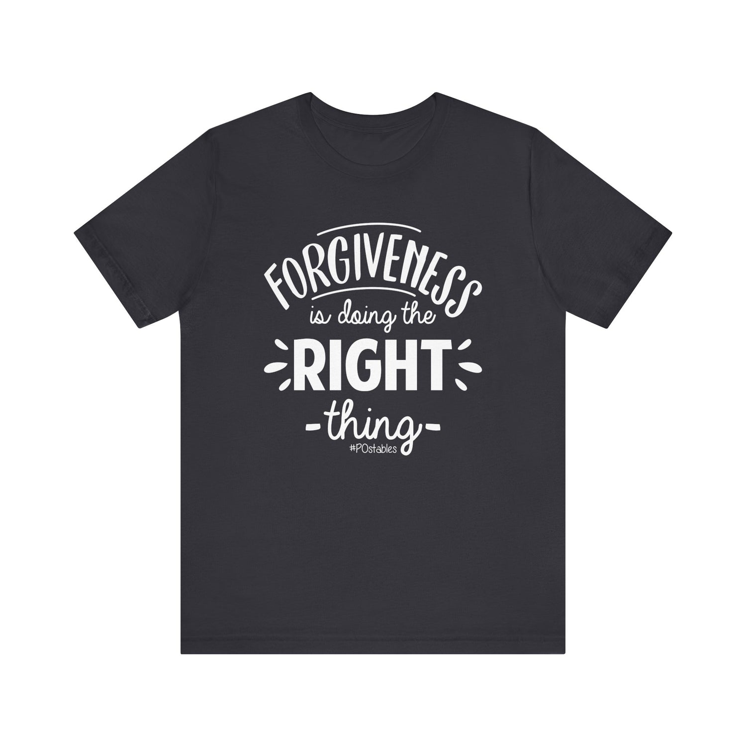Forgiveness is Doing the Right Thing Unisex Shirt