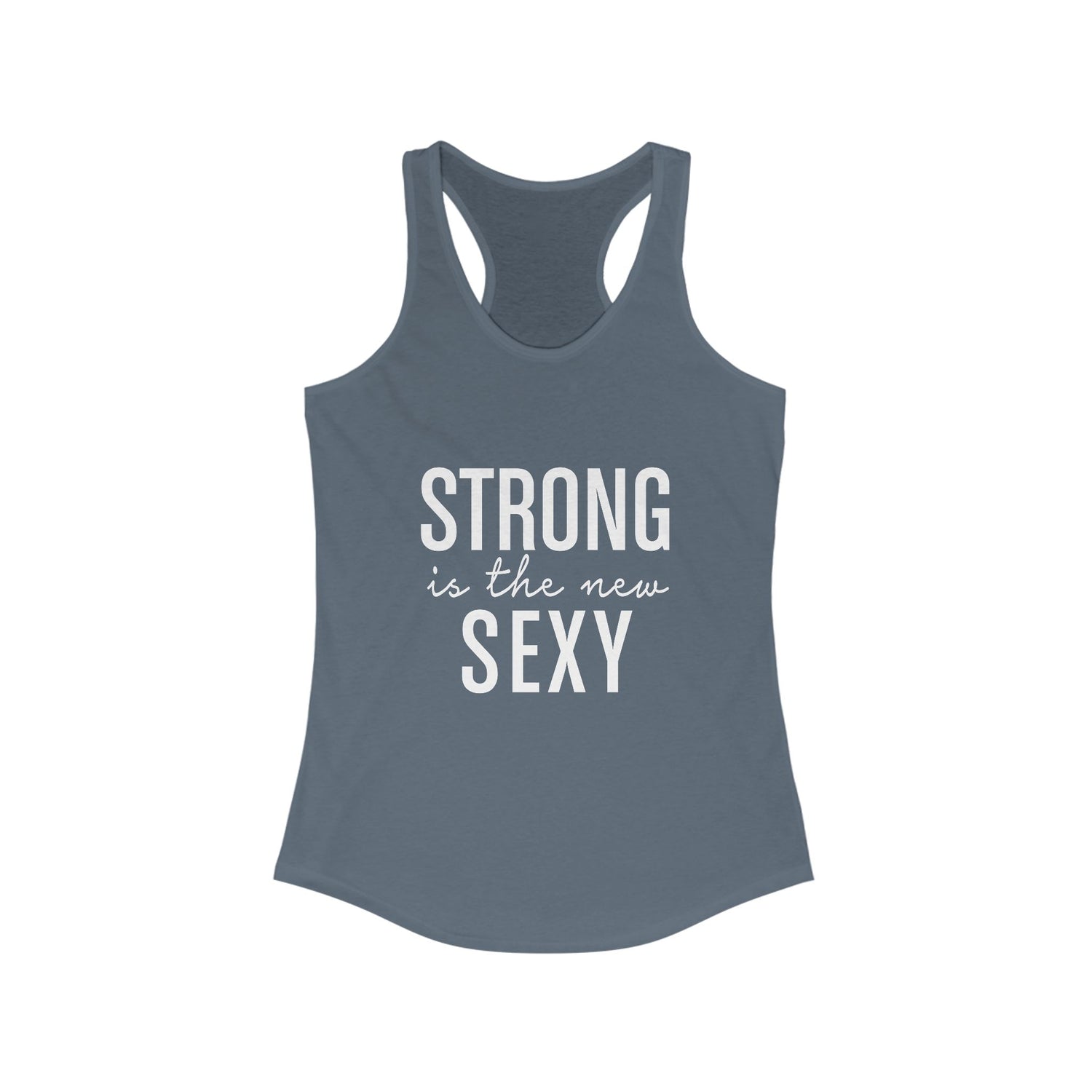 Strong is the New Sexy Racerback Tank - Women&