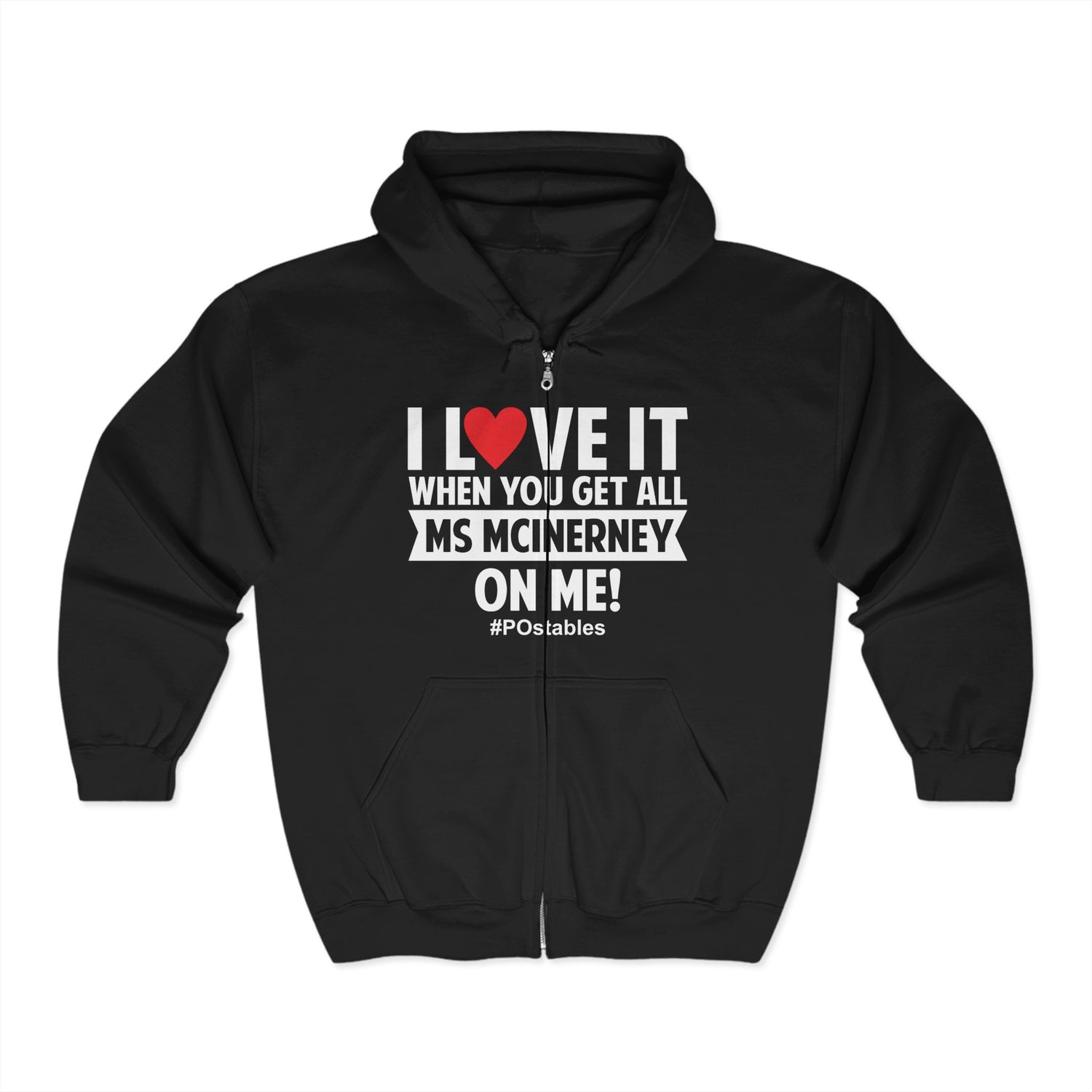 I Love It! Unisex Full Zip Hooded Sweatshirt - Perfect for MS McInerney Fans