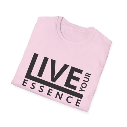 Live Your Essence Unisex Shirt